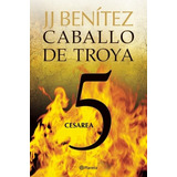 Caballo De Troya 5 - Cesarea - J.j. Benítez