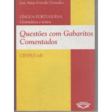 Livro Questões Com Gabaritos Comentados - Lingua Portuguesa Gramática E Textos - José Almir Fontella Dornelles. [2005]