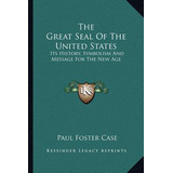Libro The Great Seal Of The United States: Its History, S...