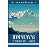 Libro Himalayas - Abode Of Light - Nicholas Roerich