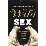 Libro: Wild Sex: The Science Behind Mating In The Animal