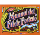 Manual Del Filete Porteño, De Alfredo Genovese., Vol. 1. Editorial Ediciones Porteñas, Tapa Blanda En Español, 2011