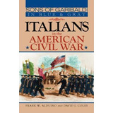 Libro Sons Of Garibaldi In Blue And Gray : Italians In Th...