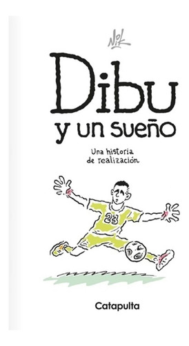 Dibu Y Un Sueño: Una Historia De Realización, De Nik., Vol. 1. Editorial Catapulta, Tapa Dura, Edición 1 En Español, 2024