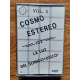 Cosmo Estereo 103 La Luz Del Sonido Disco Vol.  3. Casete 