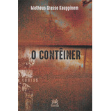 O Contêiner, De Kauppinem, Matheus Grasso. Editora Edições Besourobox Ltda, Capa Mole Em Português, 2018