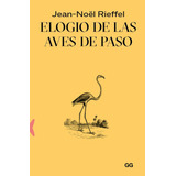 Libro: Elogio De Las Aves De Paso. Rieffel, Jean-noól. Edito