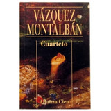 Cuarteto - Vazquez Montalban, Manuel