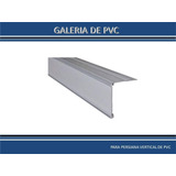 Promocion Galeria De Pvc P/persiana Vertical De Pvc $180 Ml