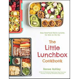 The Little Lunchbox Cookbook Easy Real-food Bento..., De Kohley, Re. Editorial Page Street Publishing En Inglés