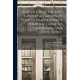 Libro How To Grow The Best Lawn And Garden In Your Neighb...