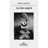 Maria Gainza - La Luz Negra