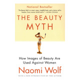 Book : The Beauty Myth: How Images Of Beauty Are Used Aga...