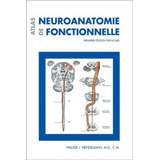 Atlas De Neuroanatomie Fonctionnelle : Premiere Edition Francaise, De Walter J Hendelman. Editorial University Of Ottawa Press, Tapa Blanda En Francés