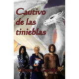 Libro: Cautivo De Las Tinieblas (ojos De Reptil) (spanish Ed