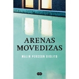 Arenas Movedizas, De Persson Giolito, Malin. Editorial Suma, Tapa Blanda En Español