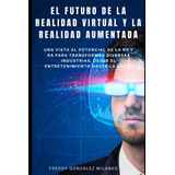 Libro: El Futuro De La Realidad Virtual Y La Realidad Aument