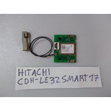 Placa Wi Fi  Hitachi Cdh-le32smart17 Mas Flex De Conexion