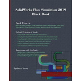 Libro Solidworks Flow Simulation 2019 Black Book - Gaurav...