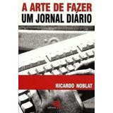 Livro Arte De Fazer Um Jornal Diario Ricardo Noblat