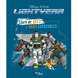 Lightyear - Libro Arte Y Viajes Espaciales - Planeta Junior