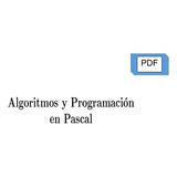 Libro En Pdf (algoritmos Y Programación En Pascal)