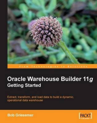 Libro Oracle Warehouse Builder 11g: Getting Started - Bob...
