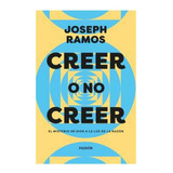 Libro Creer O No Creer - Joseph Ramos