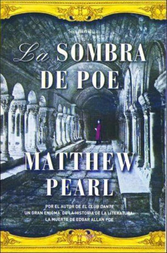 Sombra De Poe, La, De Pearl, Matthew. Editorial Seix Barral, Tapa Tapa Blanda En Español