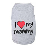 Camiseta Gris  I Love Mommy  Para Perros Y Gatos, Xs.