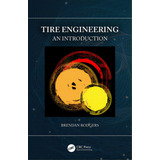 Tire Engineering: An Introduction, De Rodgers, Brendan. Editorial Crc Pr Inc, Tapa Dura En Inglés