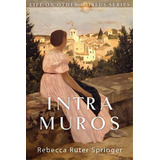 Intramuros, De Rebecca Ruter Springer. Editorial Square Circles Publishing, Tapa Blanda En Inglés