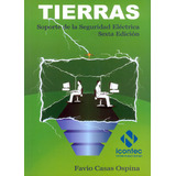 Tierras: Soporte De La Seguridad Eléctrica - Sexta Edición - Pb 31, De Favio Casas Ospina. Serie 9588585734, Vol. 1. Editorial Icontec Tienda, Tapa Blanda, Edición 2017 En Español, 2017