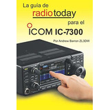 Libro : La Guia De Radio Today Para El Icom Ic-7300 (radio.