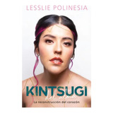 Kintsugi Del Alma - Lesslie Polinesia - Libro Nuevo