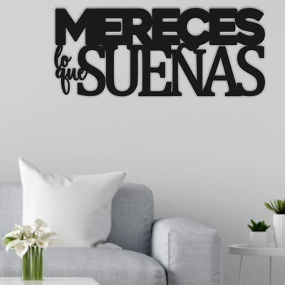 Cuadro Decorativo Frase Mereces Lo Que Sueñas En Mdf | Meses sin interés
