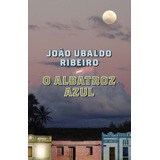O Albatroz Azul, De Ribeiro, João Ubaldo. Editora Nova Fronteira Participações S/a, Capa Mole Em Português, 2009