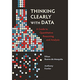 Book : Thinking Clearly With Data A Guide To Quantitative..