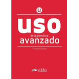 Uso De La Gramatica Espanola - Nivel Avanzado - Nueva Edic