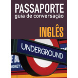 Passaporte - Guia De Conversação - Inglês, De () Wmf Martins Fontes. Editora Wmf Martins Fontes Ltda, Capa Mole Em Inglés/português, 2009