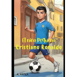 Libro: El Niño Pequeño Cristiano Ronaldo Libro Ilustrado En