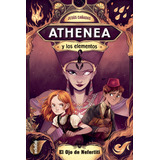 Libro Athenea Y Los Elementos 1 El Ojo De Nefertiti