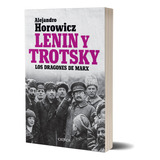 Lenin Y Trotsky Los Dragones De Marx: N/a, De Alejandro Horowicz. N/a, Vol. N/a. Editorial Crítica, Tapa Blanda, Edición N/a En Español, 2024