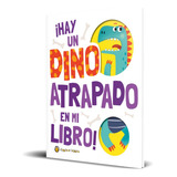 Libro Didáctico Hay Un Dino Atrapado En Mi Libro - Pop Up