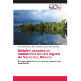 Libro: Metales Pesados En Camarones De Una Laguna De Veracru