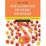 Libro The Language Of Music Revealed - Barry Kolman