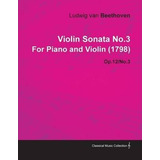 Violin Sonata No.3 By Ludwig Van Beethoven For Piano And ...