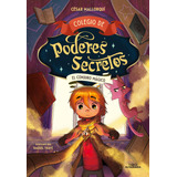 Libro Colegio De Poderes Secretos 2 El Conjuro Magico - C...
