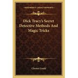 Libro Dick Tracy's Secret Detective Methods And Magic Tri...