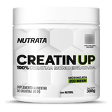 Creatina Up 300g Monohidratada 100% Pura - Original Nutrata